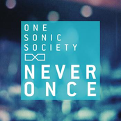Never Once by One Sonic Society