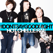 Hot Chelle Rae: Don't Say Goodnight