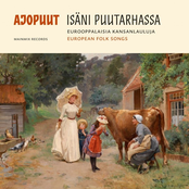 Isäni puutarhassa - Eurooppalaisia kansanlauluja