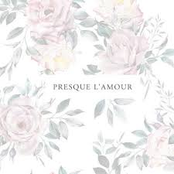 Presque l'amour