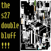 The S27 Double Bluff : Side A