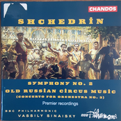 Shchedrin: Symphony No. 2 & Old Russian Circus Music