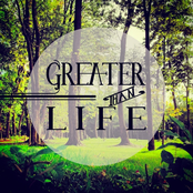 Greater Than Life