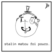 St4L1N M4T0U Foi Pouco