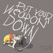 Put Your Weapon Down