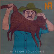 Antes Que Só um Quase
