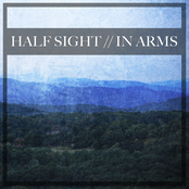 Half Sight // In Arms