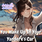 You Wake Up In Your Yandere's Car