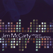 Jim McCarty: Sitting On The Top Of Time