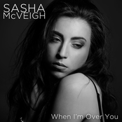 Sasha McVeigh: When I'm Over You