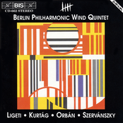 Berlin Philharmonic Wind Quintet: Ligeti/Kurtág/Orbán/Szervánszky: Wind Quintets