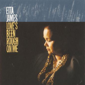 Love's Been Rough On Me by Etta James