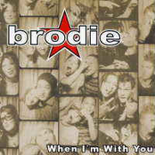 When I'm With You by Brodie