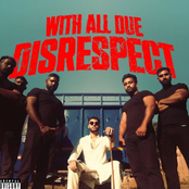 WITH ALL DUE DISRESPECT