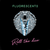 Fluorescents: Roll the Dice