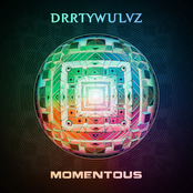 Drrtywulvz: Momentous