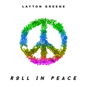 Layton Greene: Roll in Peace