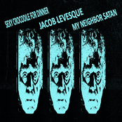 Sexy Crocodile For Dinner / Jacob Levesque / My Neighbor Satan