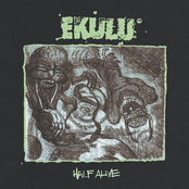 Ekulu: Half Alive