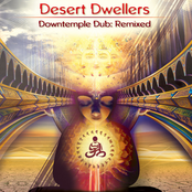 Desert Dwellers: DownTemple Dub: Remixed