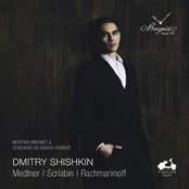 Dmitry Shishkin: Medtner, Scriabin & Rachmaninoff