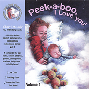 Peek-a-boo, I Love You-ages Birth To 6, 32 Activities with Cheryl Melody, Music Specialist/Performer; Kids and Parents
