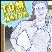 Tom Goes To The Mayor