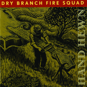 I Saw A Man At The Close Of Day by Dry Branch Fire Squad
