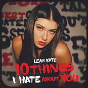 Leah Kate: 10 Things I Hate About You