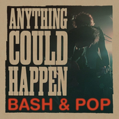 Bash and Pop: Anything Could Happen