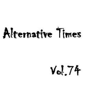 Alternative Times Vol 74