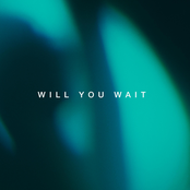 Will You Wait