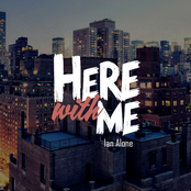 Here with Me