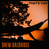 Drew Baldridge: That's You