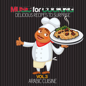 Music for Cooking Delicious Recipes to Surprise, Vol. 3 - Arabic Cuisine