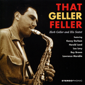 That Geller Feller. Herb Geller and His Sextet (feat. Kenny Dorham, Harold Land, Lou Levy, Ray Brown & Lawrence Marable)