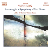 Webern: WEBERN: Passacaglia / Symphony / Five Pieces