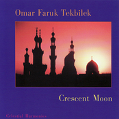Omar Faruk Tekbilek: Crescent Moon