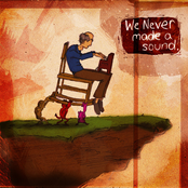 We Never Made a Sound