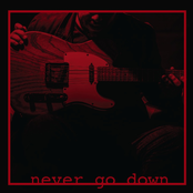 Never Gor Down