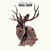 Miike Snow: Happy To You