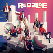 Rebelde (feat. Azul Guatia, Sergio Mayer Mori, Andrea Chaparro, Jeronimo Cantillo, Franco Masini, Selene, Alejandro Puente & Giovanna Grigio)