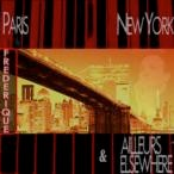 Paris, New York...&Elsewhere...Ailleurs