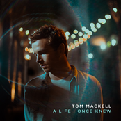 Tom Mackell: A Life I Once Knew EP