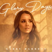 Gabby Barrett: Glory Days