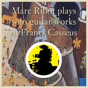 Marc Ribot: Marc Ribot Plays Solo Guitar Works of Frantz Casseus