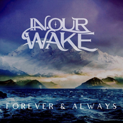 In Our Wake: Forever & Always