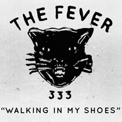 The Fever 333: Walking in My Shoes