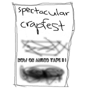 Spectacular Crapfest - Now On Audio Tape !! !