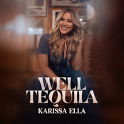 Karissa Ella: Well Tequila